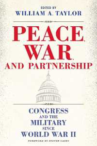 Peace, War, and Partnership : Congress and the Military since World War II (Williams-ford Texas A&m University Military History Series)