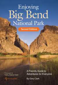 Enjoying Big Bend National Park Volume 41 : A Friendly Guide to Adventures for Everyone (W. L. Moody Jr. Natural History Series)
