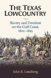 The Texas Lowcountry : Slavery and Freedom on the Gulf Coast, 1822-1895 (Prairie View a&m University Series)