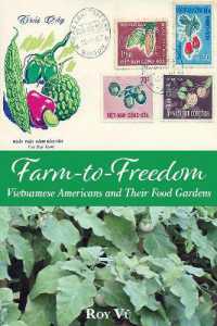 Farm-to-Freedom : Vietnamese Americans and Their Food Gardens (Gideon Lincecum Nature and Environment Series)