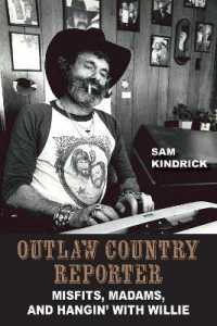Outlaw Country Reporter : Misfits, Madams, and Hangin' with Willie (Wittliff Collections Music Series)