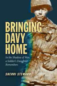 Bringing Davy Home : In the Shadow of War, a Soldier's Daughter Remembers (Williams-ford Texas A&m University Military History Series)
