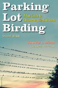 Parking Lot Birding Volume 60 : A Fun Guide to Discovering Birds in Texas (W. L. Moody Jr. Natural History Series) （2ND）
