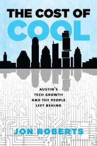 The Cost of Cool : Austin's Tech Growth and the People Left Behind (Kenneth E. Montague Series in Oil and Business History)