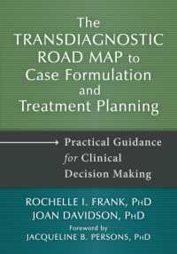 Transdiagnostic Road Map to Case Formulation and Treatment Planning : Practical Guidance for Clinical Decision Making