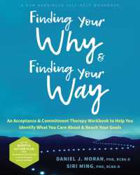 Finding Your Why and Finding Your Way : An Acceptance and Commitment Therapy Workbook to Help You Identify What You Care about and Reach Your Goals