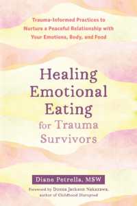 Healing Emotional Eating for Trauma Survivors : Trauma-Informed Practices to Nurture a Peaceful Relationship with Your Emotions, Body, and Food