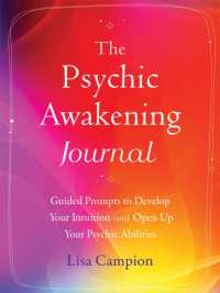 The Psychic Awakening Journal : Guided Prompts to Develop Your Intuition and Open Up Your Psychic Abilities
