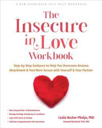 The Insecure in Love Workbook : Step-by-Step Guidance to Help You Overcome Anxious Attachment and Feel More Secure with Yourself and Your Partner