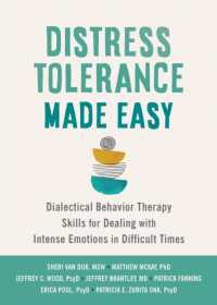 Distress Tolerance Made Easy : Dialectical Behavior Therapy Skills for Dealing with Intense Emotions in Difficult Times