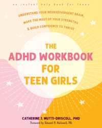 The ADHD Workbook for Teen Girls : Understand Your Neurodivergent Brain, Make the Most of Your Strengths, and Build Confidence to Thrive
