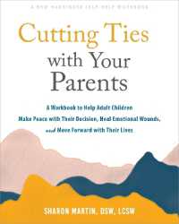 Cutting Ties with Your Parents : A Workbook to Help Adult Children Make Peace with Their Decision, Heal Emotional Wounds, and Move Forward with their Lives
