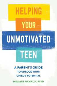 Helping Your Unmotivated Teen : A Parent's Guide to Unlock Your Child's Potential