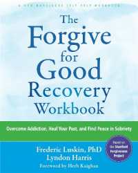 The Forgive for Good Recovery Workbook : Overcome Addiction, Heal Your Past, and Find Peace in Sobriety