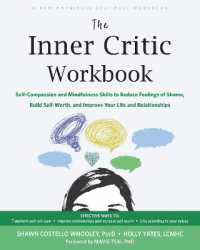 The Inner Critic Workbook : Self-Compassion and Mindfulness Skills to Reduce Feelings of Shame, Build Self-Worth, and Improve Your Life and Relationships