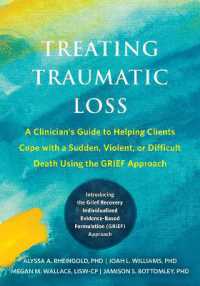 Treating Traumatic Loss : A Clinician's Guide to Helping Clients Cope with a Sudden, Violent, or Difficult Death Using the GRIEF Approach
