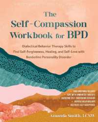 The Self-Compassion Workbook for BPD : Dialectical Behavior Therapy Skills to Find Self-Forgiveness, Healing, and Self-Love with Borderline Personality Disorder