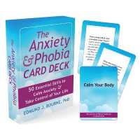The Anxiety and Phobia Card Deck : 50 Essential Skills to Calm Anxiety and Take Control of Your Life