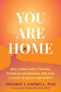 You Are Home : Heal from Family Trauma, Establish Boundaries, and Find a Place of Peace and Safety