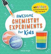 Awesome Chemistry Experiments for Kids: 40 Steam Science Projects and Why They Work (Awesome Steam Activities for Kids")