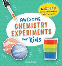 Awesome Chemistry Experiments for Kids: 40 Steam Science Projects and Why They Work (Awesome Steam Activities for Kids")