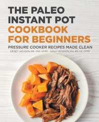 The Paleo Instant Pot Cookbook for Beginners : Pressure Cooker Recipes Made Clean