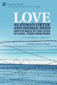 Love as human virtue and human need and its role in the lives of long-term prisoners : A multidisciplinary exploration (Critical Perspectives on Social Science)