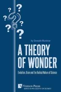 A Theory of Wonder: Evolution, Brain and the Radical Nature of Science (Series in Philosophy of Science)