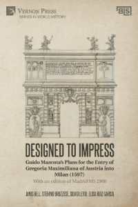 Designed to Impress: Guido Mazenta's Plans for the Entry of Gregoria Maximiliana of Austria into Milan (1597) (Bridging Languages and Scholarship; Series in World History)