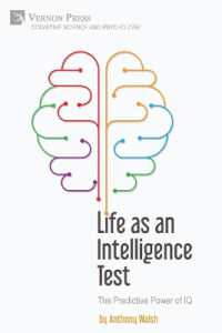 Life as an Intelligence Test: the Predictive Power of IQ (Cognitive Science and Psychology)