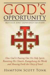 God's Opportunity - Revised and Expanded Edition: How God Is Pouring Out His Holy Spirit, Reuniting His Church, Evangelizing the World, and Showing Fo