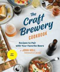 The Craft Brewery Cookbook : Recipes to Pair with Your Favorite Beers