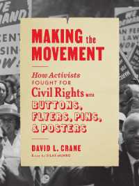 Making the Movement : How Activists Fought for Civil Rights with Buttons, Flyers, Pins, and Posters