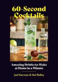 60-Second Cocktails : Amazing Drinks to Make at Home in a Minute