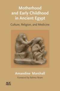 Motherhood and Early Childhood in Ancient Egypt : Culture, Religion, and Medicine