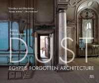 Dust : Egypt's Forgotten Architecture, Revised and Expanded Edition