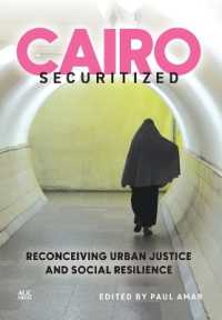 Cairo Securitized : Reconceiving Urban Justice and Social Resilience (Middle East Urban Studies)