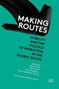 Making Routes : Mobility and Politics of Migration in the Global South (Refugees and Migrants within the Middle East)