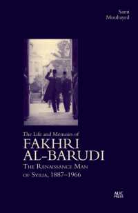 The Life and Memoirs of Fakhri al-Barudi : The Renaissance Man of Syria, 1887-1966
