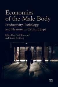 Economies of the Male Body : Productivity, Pathology, and Pleasure in Urban Egypt
