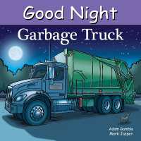 Good Night Garbage Truck (Good Night Our World) （Board Book）