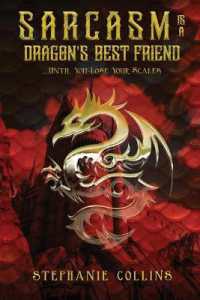 Sarcasm Is a Dragon's Best Friend : . . . . Until You Lose Your Scales