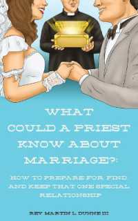What Could a Priest Know about Marriage? : How to prepare for, find, and keep that one special relationship