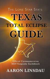Texas Total Eclipse Guide : Official Commemorative 2024 Keepsake Guidebook (2024 Total Eclipse State Guide) -- Hardback （Hardback e）