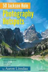 50 Jackson Hole Photography Hotspots : A Guide for Photographers and Wildlife Enthusiasts (50 Hotspots) -- Paperback / softback （2nd ed.）