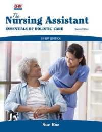 The Nursing Assistant, Brief Edition : Essentials of Holistic Care （2ND）