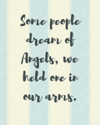 Some People Dream of Angels We Held One in Our Arms : A Diary of All the Things I Wish I Could Say Newborn Memories Grief Journal Loss of a Baby Sorrowful Season Forever in Your Heart Remember and Reflect