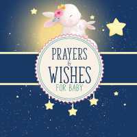 Prayers and Wishes for Baby : Children's Book Christian Faith Based I Prayed for You Prayer Wish Keepsake