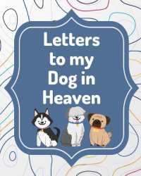 Letters to My Dog in Heaven : Pet Loss Grief Heartfelt Loss Bereavement Gift Best Friend Poochie