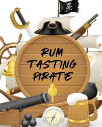 Rum Tasting Pirate : Beverage Proof Liqueur Grog Aromatic